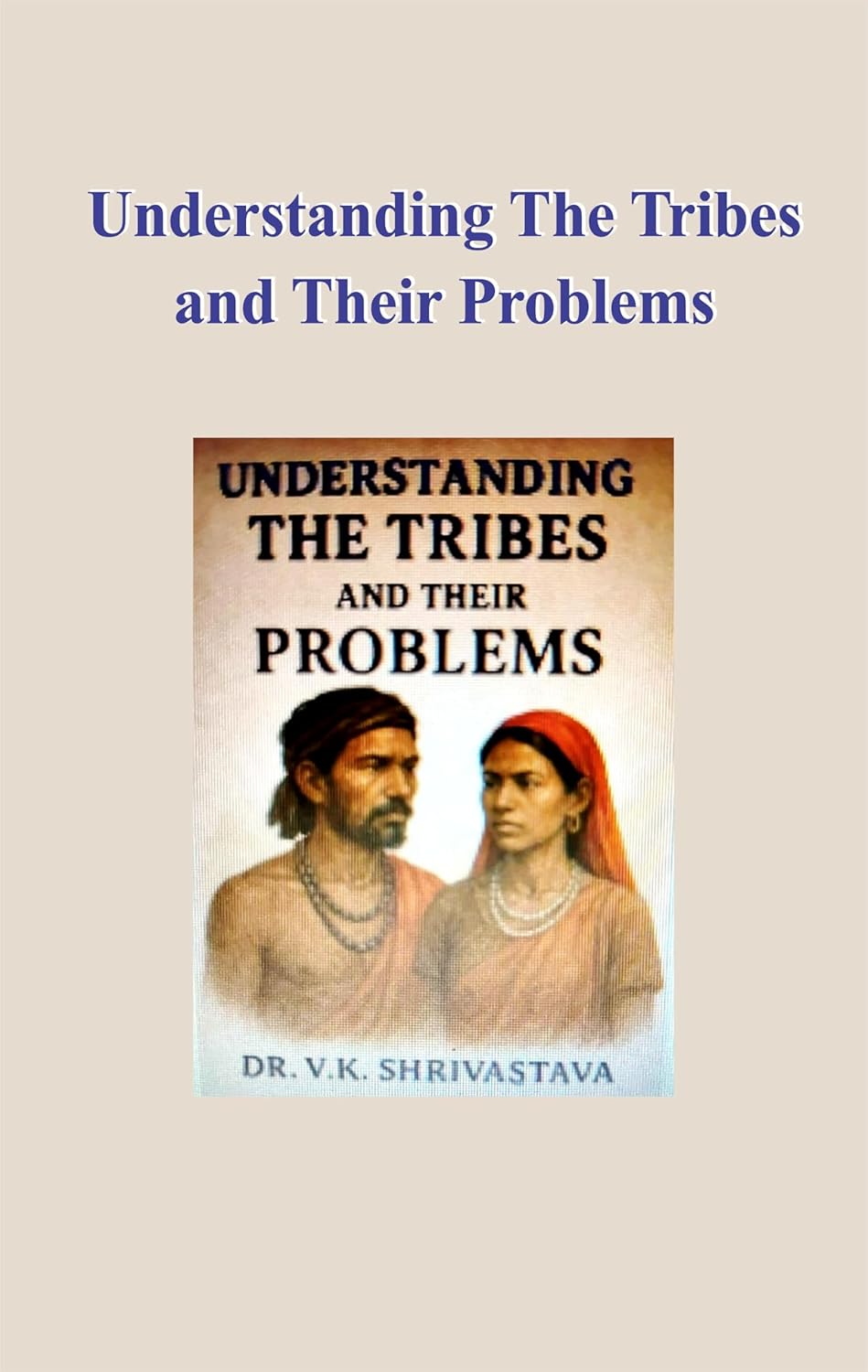 Understanding The Tribes and Their Problems
