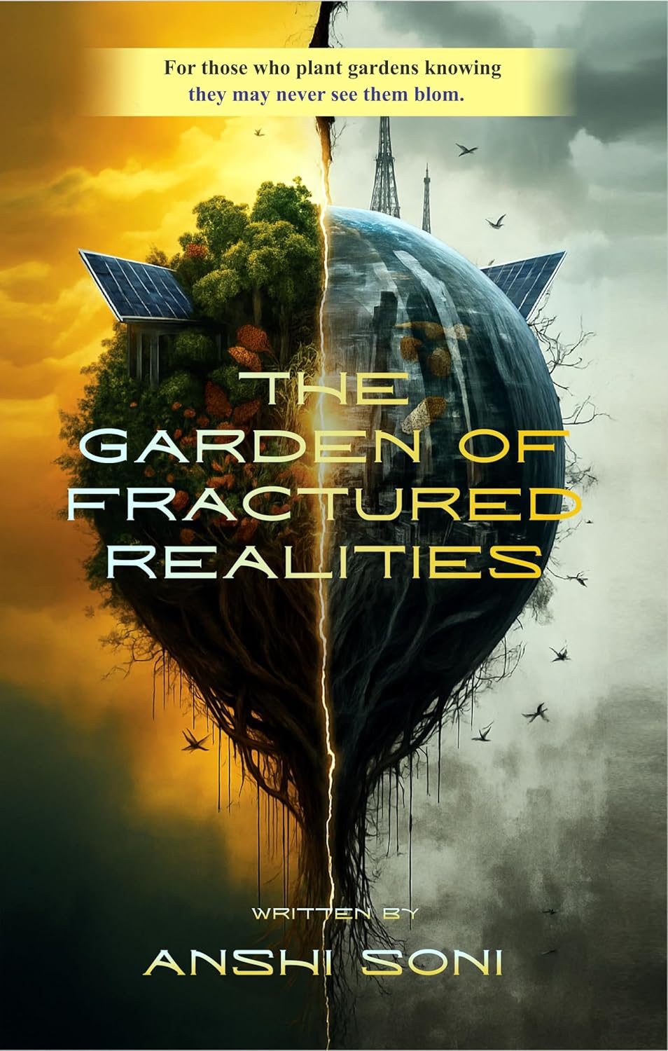 The Garden of fractured realities